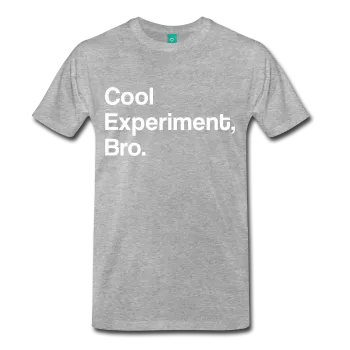 "Cool Experiment, Bro" (white) - Men's T-Shirt