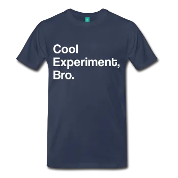 "Cool Experiment, Bro" (white) - Men's T-Shirt